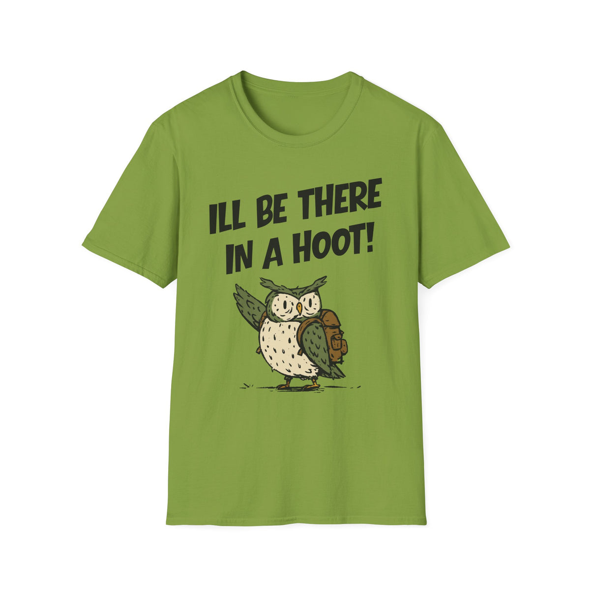 I'll Be There In A Hoot Owl T-shirt