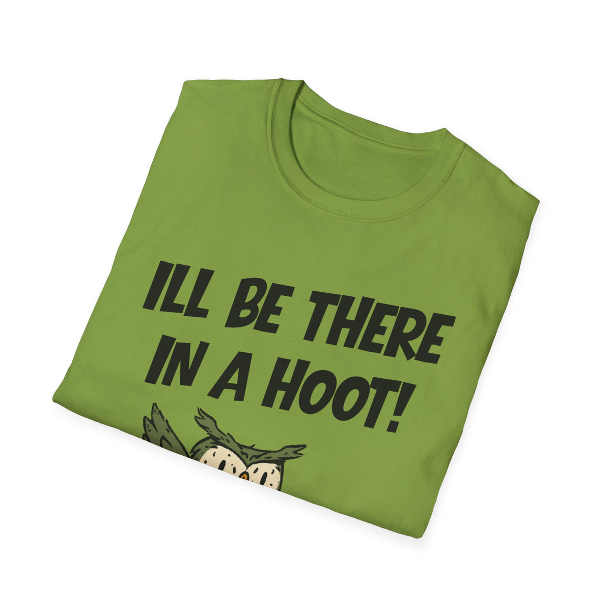 I'll Be There In A Hoot Owl T-shirt