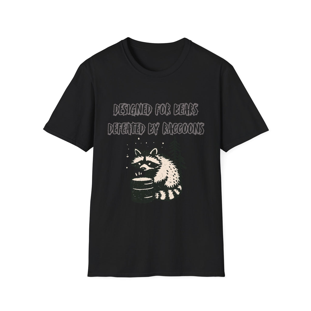 Designed For Bears, Defeated By Raccoons T-Shirt.