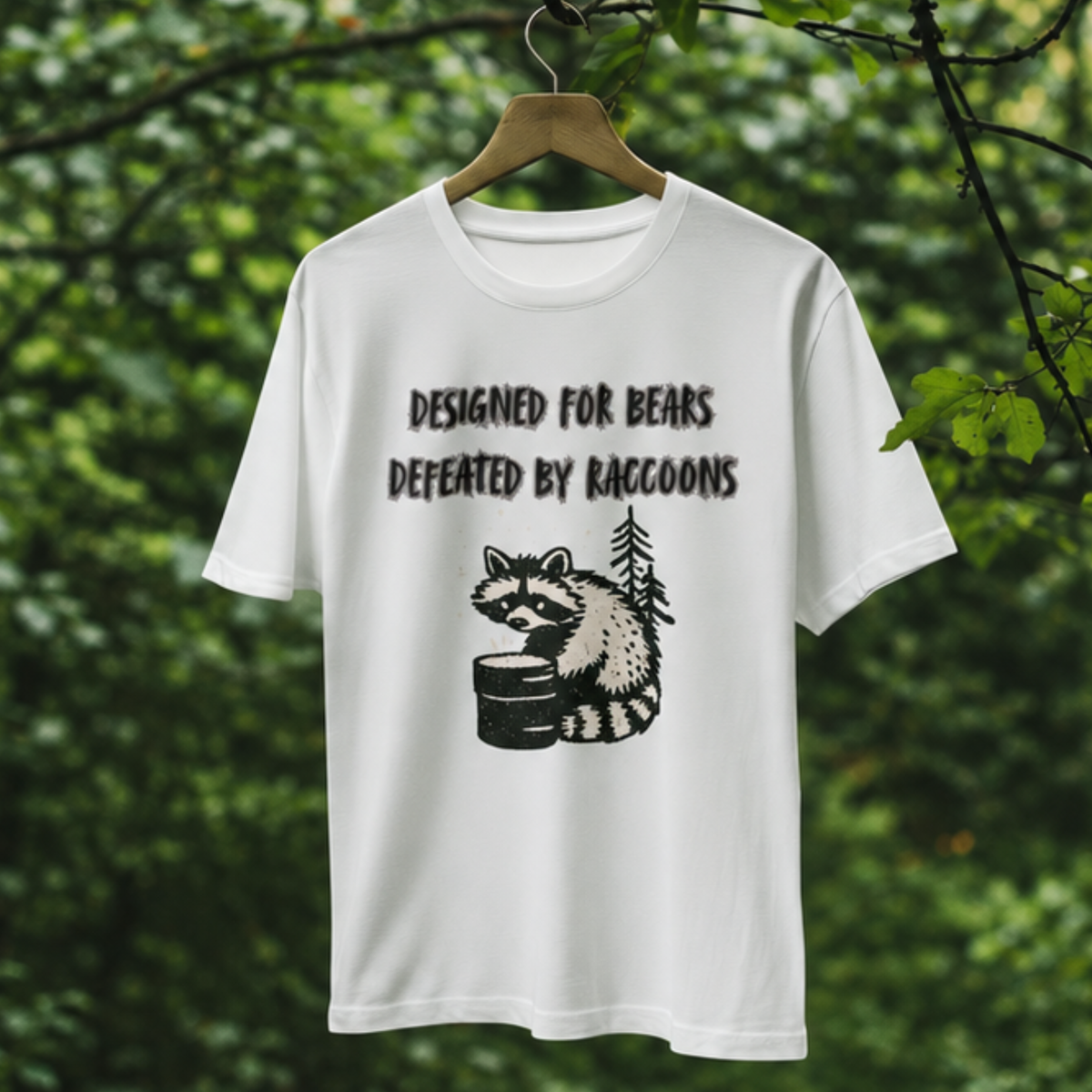 Designed For Bears, Defeated By Raccoons T-Shirt.